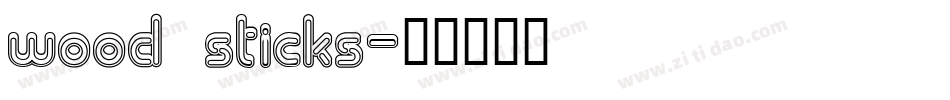 wood sticks字体转换